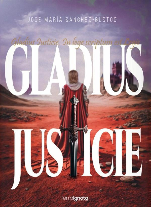 Gladius Iusticie | José María Sánchez-Bustos Cobaleda