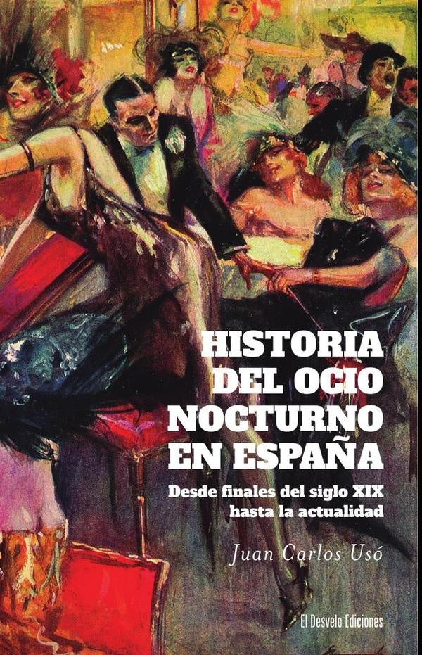 Historia del ocio nocturno en España | Juan Carlos Usó