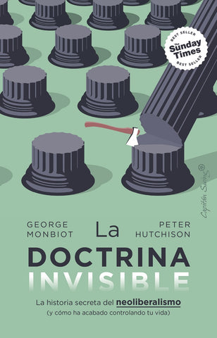 LA DOCTRINA INVISIBLE.. | George  Monbiot