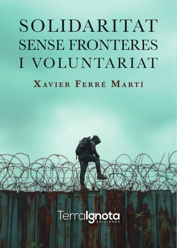 Solidaritat sense fronteres i voluntariat | Xavier Ferré Martí