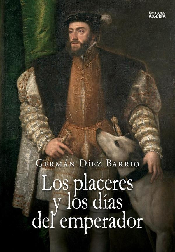 Los placeres y los días del Emperador | Germán  Díez Barrio