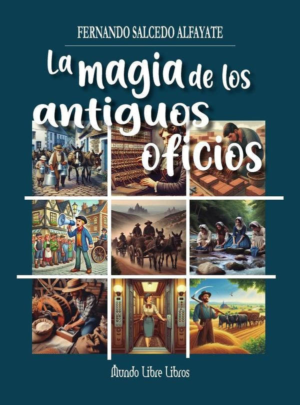 La magia de los antiguos oficios | Fernando Salcedo Alfayate
