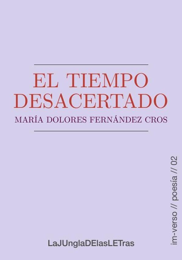 El tiempo desacertado | María Dolores Fernández Cros