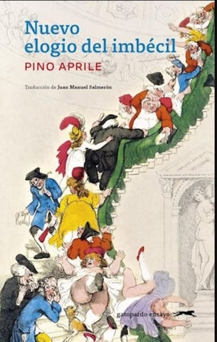 NUEVO ELOGIO DEL IMBECIL.. | Pino  Aprile