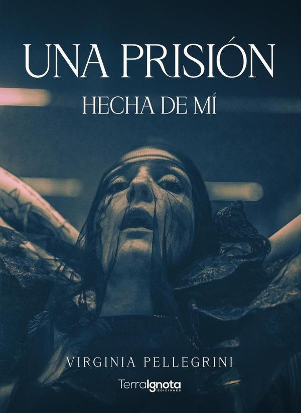 Una prisión hecha de mí | Virginia Pellegrini