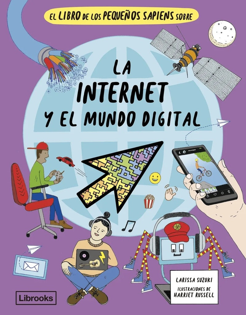 EL LIBRO DE LOS PEQUEÑOS SAPIENS SOBRE LA INTERNET Y EL MUNDO DIGITAL | LARISSA SUZUKI