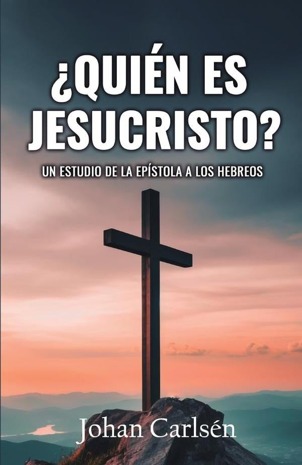 ¿Quién es Jesucristo? | Johan Carlsén