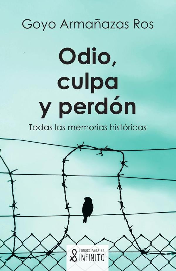 Odio, culpa y perdón | Goyo Armañazas Ros