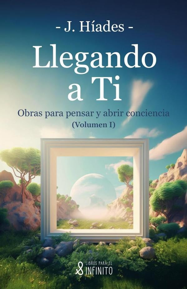 Llegando a ti | Juan Híades Galán