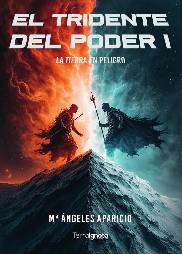El Tridente del Poder 1 La Tierra en peligro | María Ángeles Aparicio