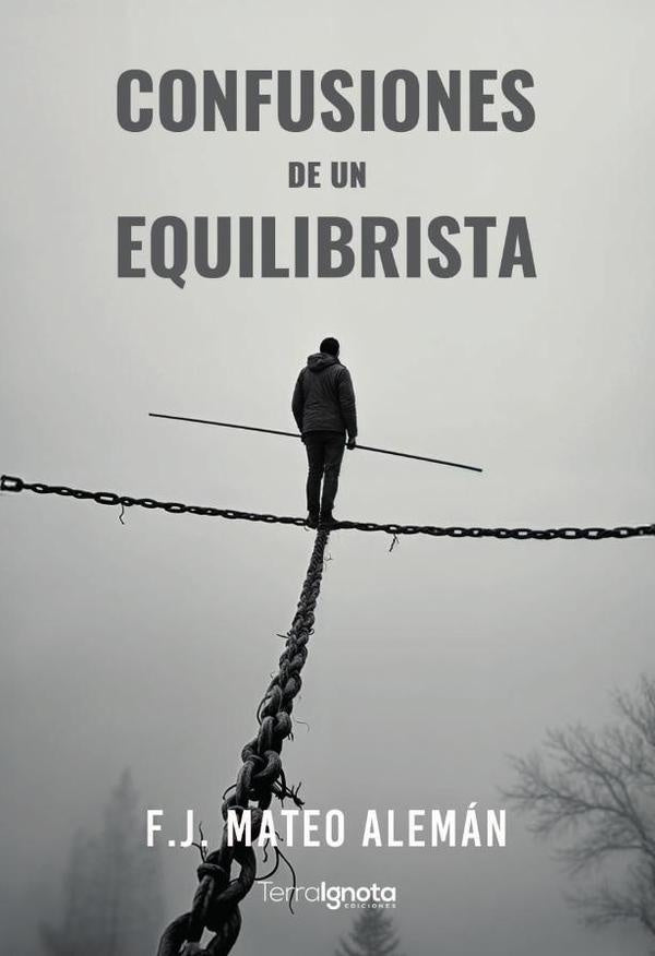 Confusiones de un equilibrista | Francisco Javier Mateo Alemán