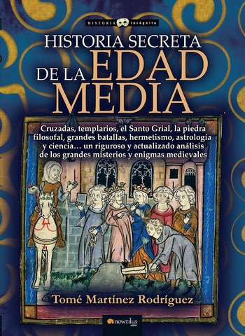 Historia secreta de la Edad Media | Tomé Martínez Rodríguez