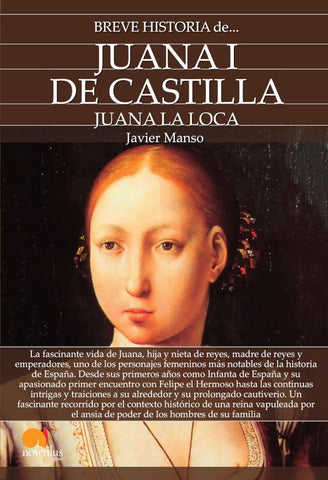 Breve historia de Juana I de Castilla | Javier Manso