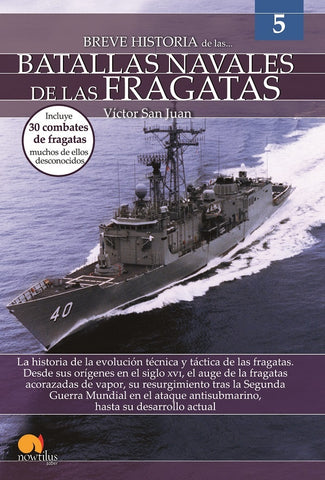 Breve historia de las batallas navales de las fragatas | Víctor San Juan, Víctor San Juan y otros