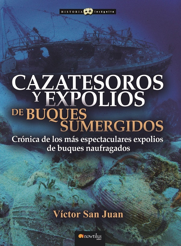 Cazatesoros y expolios de buques sumergidos | Víctor San Juan, Víctor San Juan y otros