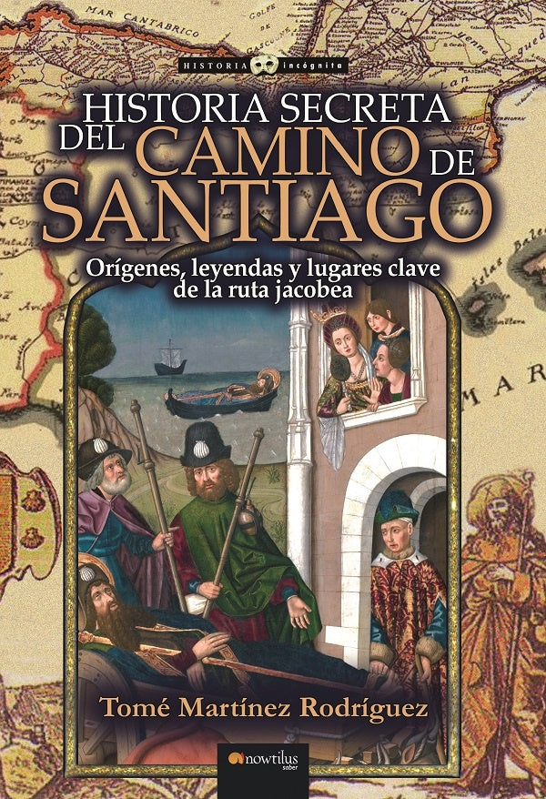 Historia secreta del Camino de Santiago | Tomé Martínez Rodríguez