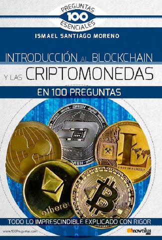 Introducción al blockchain y criptomonedas en 100 preguntas | Ismael Santiago Moreno