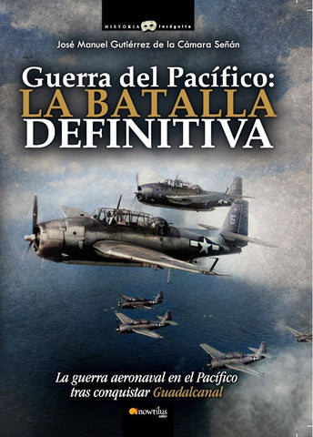 Guerra del Pacífico: la batalla definitiva | José Manuel Gutiérrez de la Cámara Señán