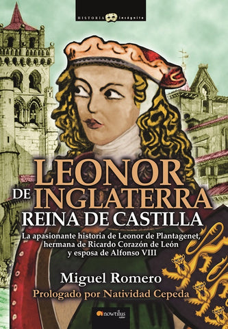 Leonor de Inglaterra, Reina de Castilla N.E. | Miguel Romero