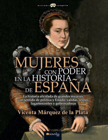 Mujeres con poder en la historia de España | Vicenta Márquez de la Plata