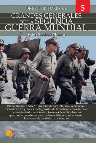 Breve historia de los Grandes Generales de la Segunda Guerra Mundial | Iván Giménez Chueca