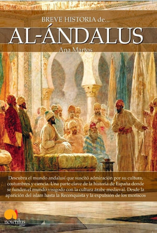 Breve historia de Al-Ándalus N. E | Ana Martos Rubio