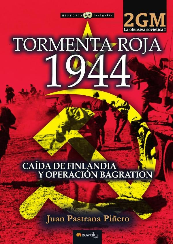 Tormenta roja 1944. La ofensiva soviética I | Juan Pastrana