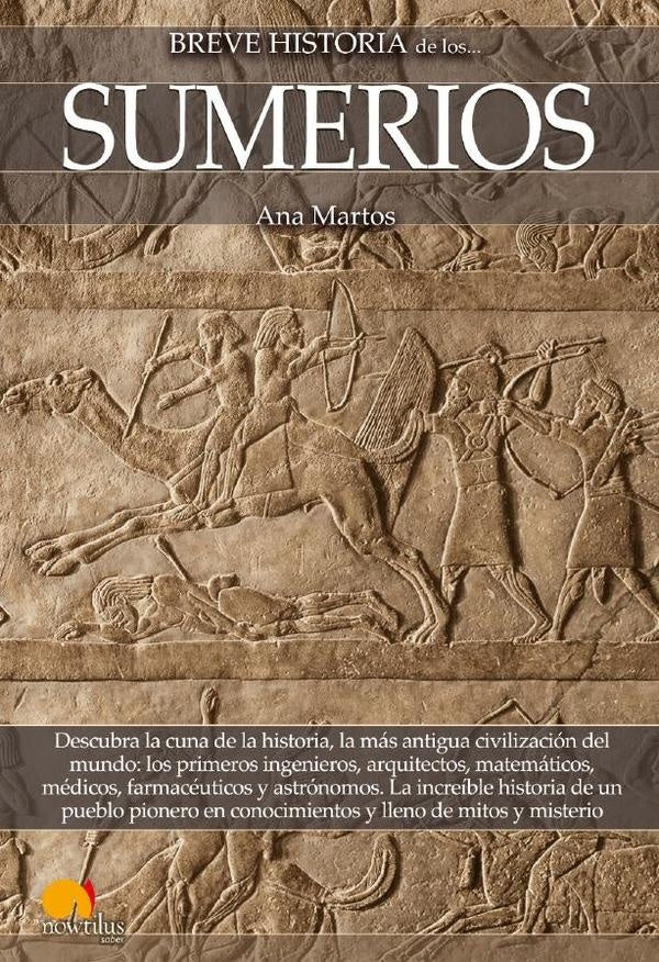 Breve historia de los sumerios N. E.  | Ana Martos Rubio