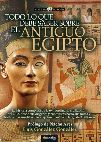 Todo lo que debe saber sobre el Antiguo Egipto N. E. | Luis González González