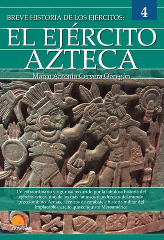 Breve historia del Ejército Azteca | Marco Cervera
