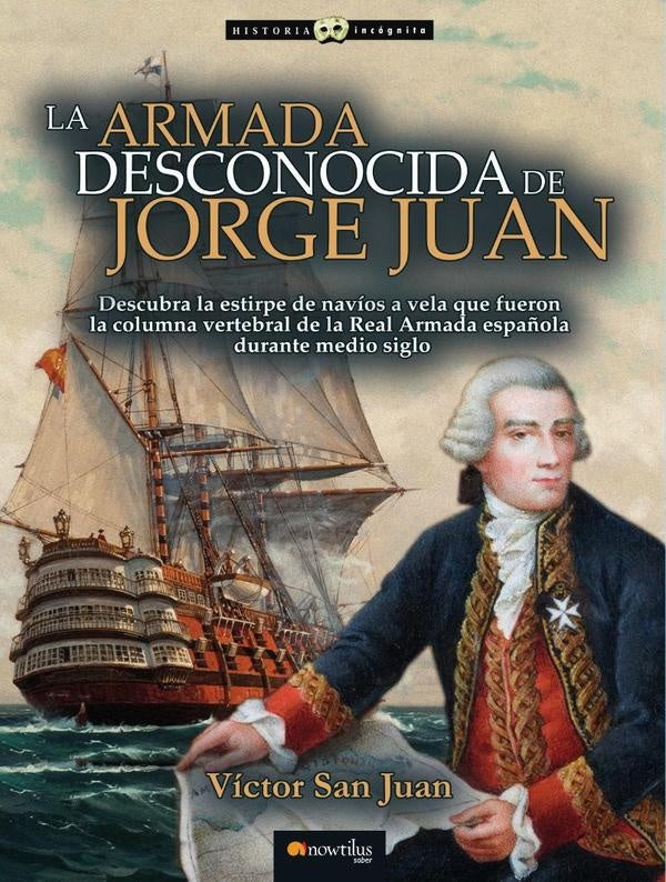 La armada desconocida de Jorge Juan NUEVA EDICIÓN | Víctor San Juan, Víctor San Juan y otros