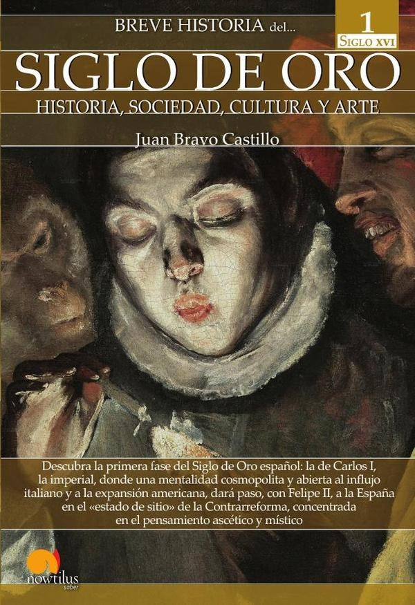 Breve historia del Siglo de Oro. Tomo 1 | Juan Bravo Castillo