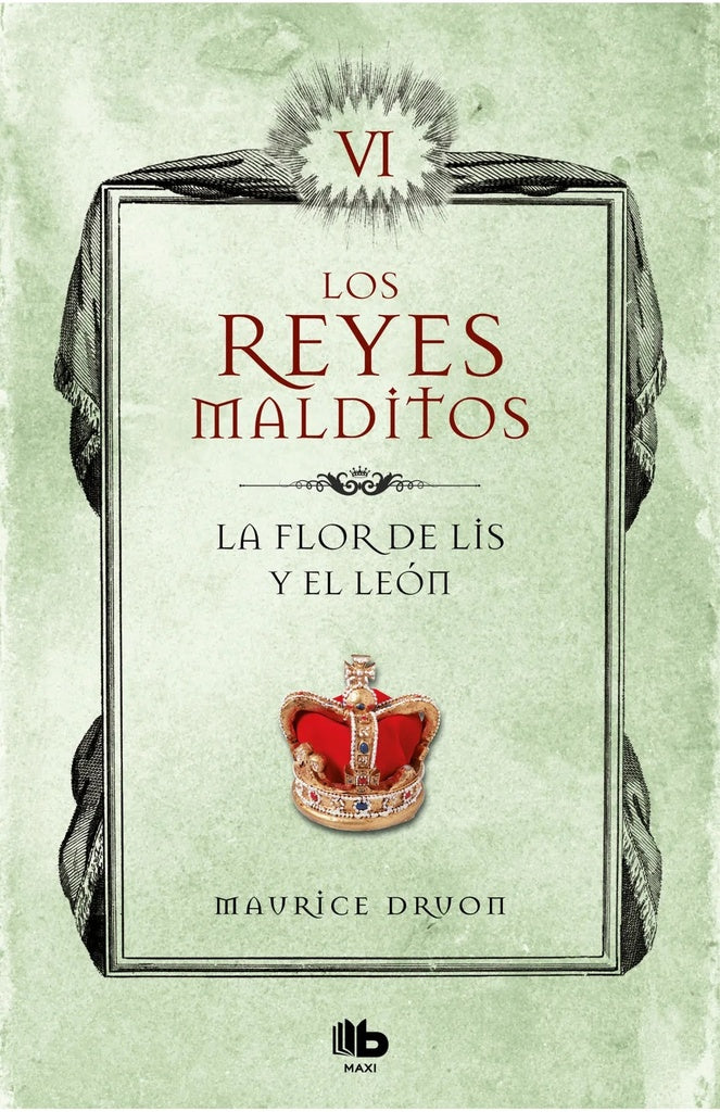 LA FLOR DE LIS Y EL LEON (LOS REYES MALDITOS 6).. | Maurice Druon