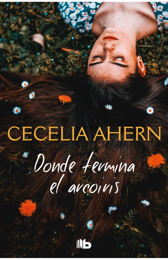 DONDE TERMINA EL ARCOIRIS.C | CECILIA AHERN