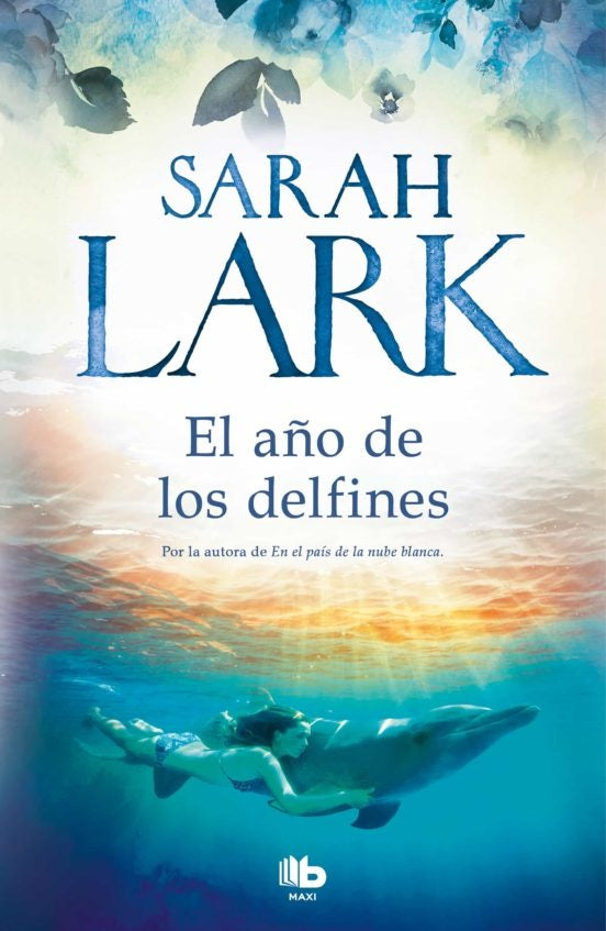 EL AÑO DE LOS DELFINES*.. | Sarah Lark