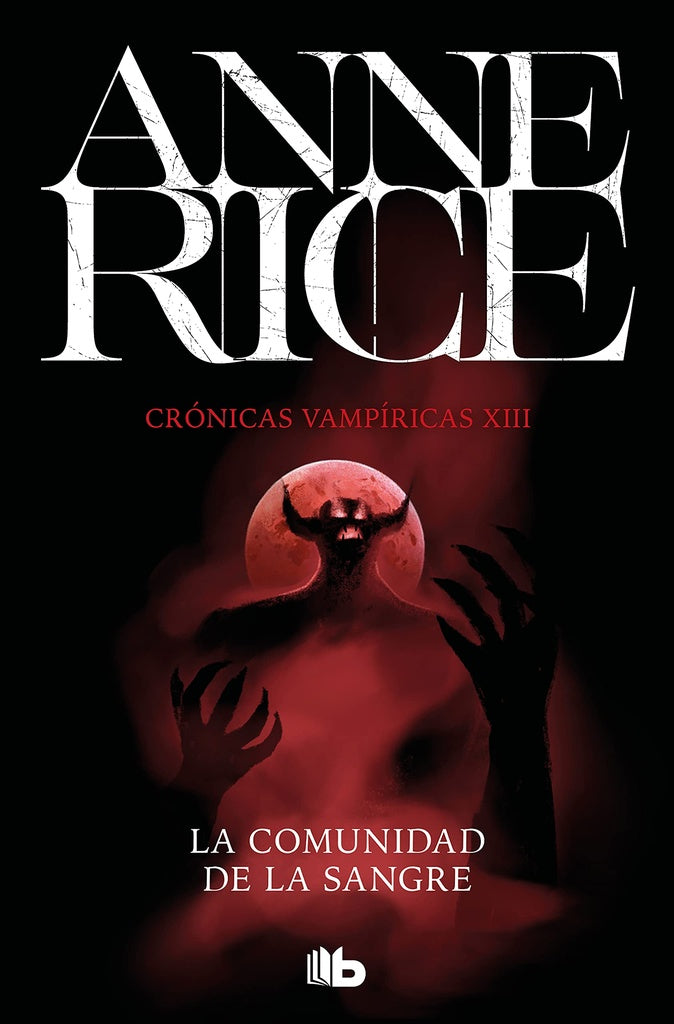 LA COMUNIDAD DE LA SANGRE (CRONICAS VAMPIRICAS 13).. | Anne Rice