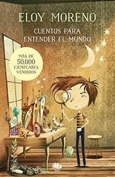 CUENTOS PARA ENTENDER EL MUNDO* | Eloy Moreno