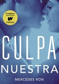 CULPA NUESTRA (CULPABLES 3) .. | Mercedes  Ron
