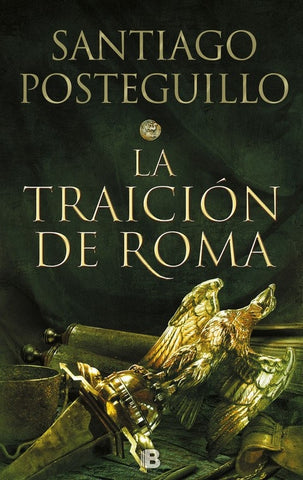 LA TRAICION DE ROMA (TRILOGIA AFRICANUS 3)*. | Santiago Posteguillo