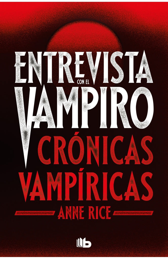 ENTREVISTA CON EL VAMPIRO.. | Anne Rice