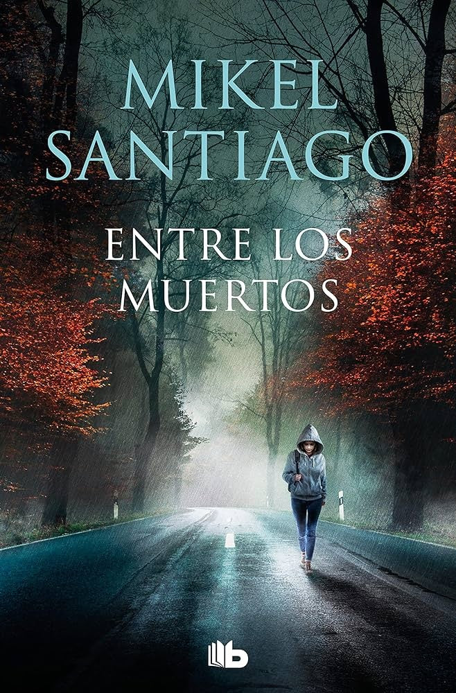 ENTRE LOS MUERTOS.. | MIKEL  SANTIAGO