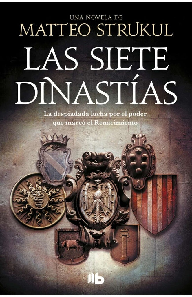 LAS SIETE DINASTIAS.. | Matteo Strukul