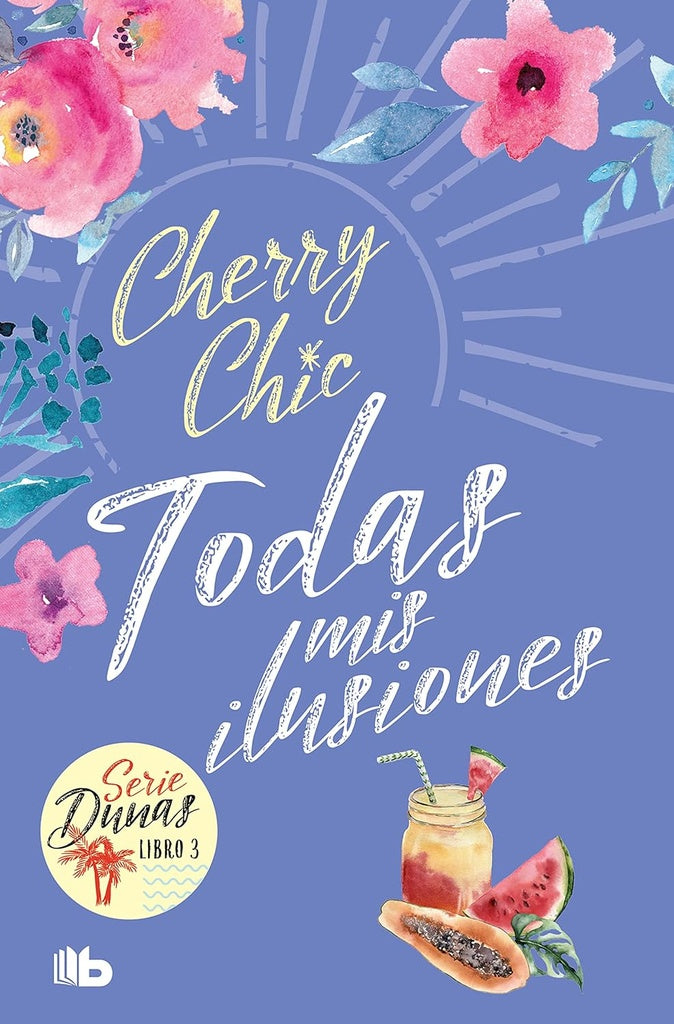 TODAS MIS ILUSIONES (DUNAS 3).. | Cherry Chic