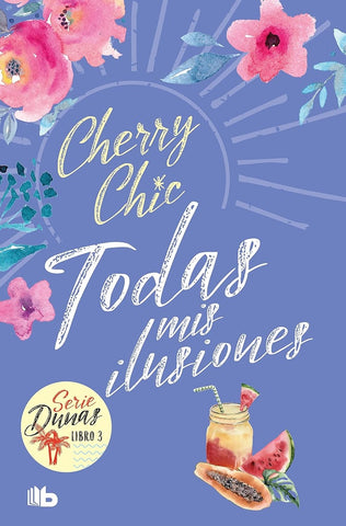 TODAS MIS ILUSIONES (DUNAS 3).. | Cherry Chic