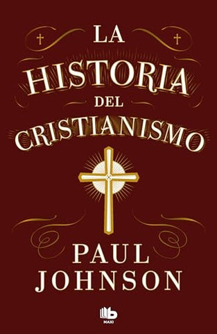 LA HISTORIA DEL CRISTIANISMO.. | Paul Johnson
