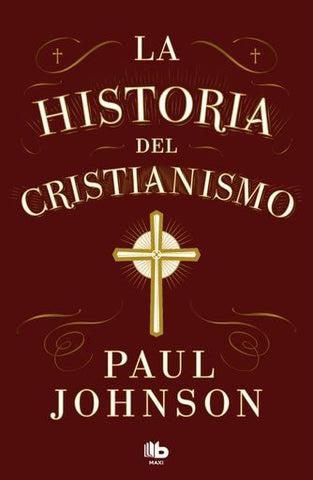 LA HISTORIA DEL CRISTIANISMO.. | Paul Johnson