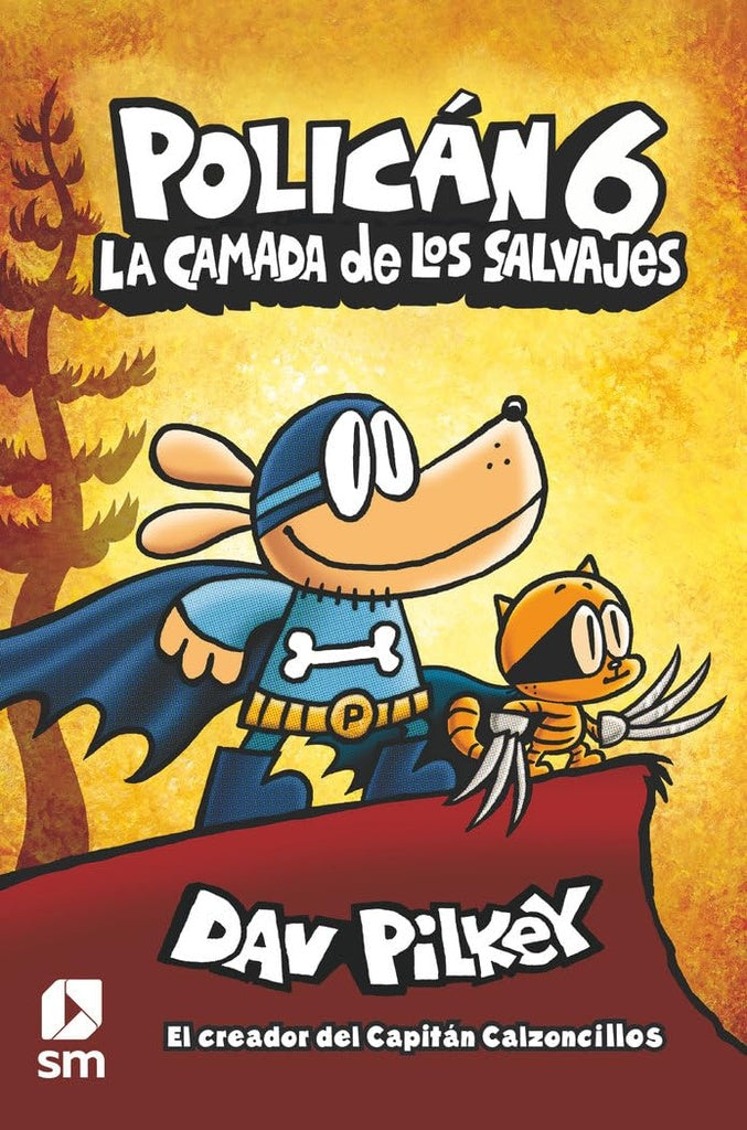 Policán 6: La camada de los salvajes | Dav Pilkey
