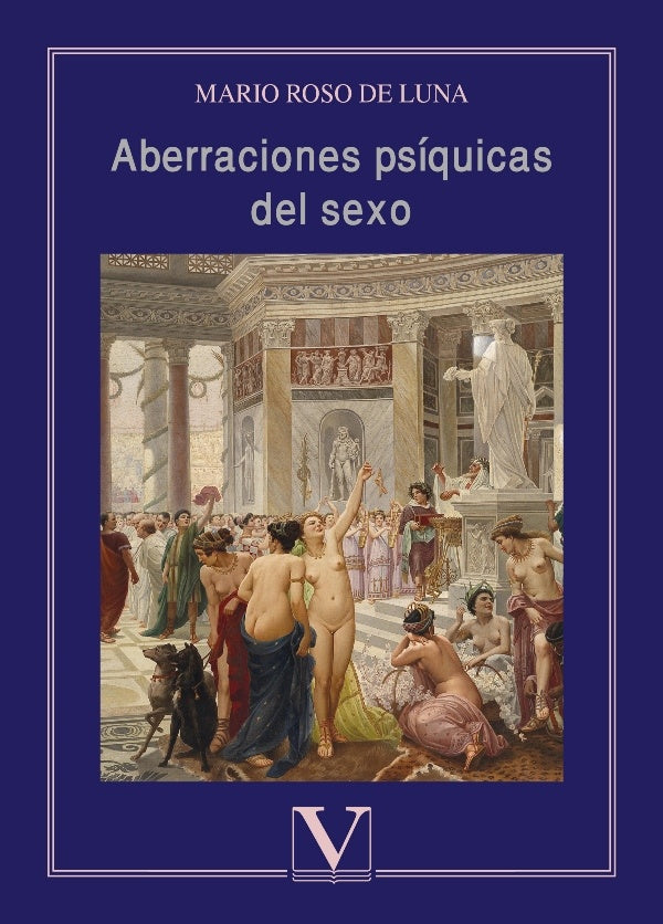 Aberraciones psíquicas del sexo | Mario Roso de Luna