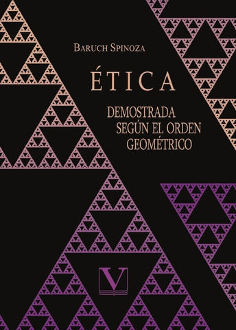 Ética demostrada según el orden geométrico | Baruch Spinoza