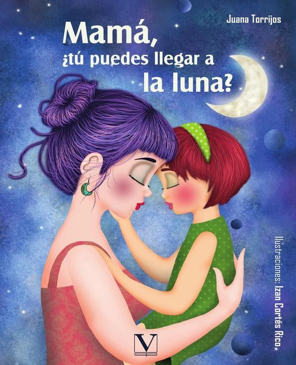 Mamá, ¿tú puedes llegar a la luna? | Cortés Rico, Torrijos